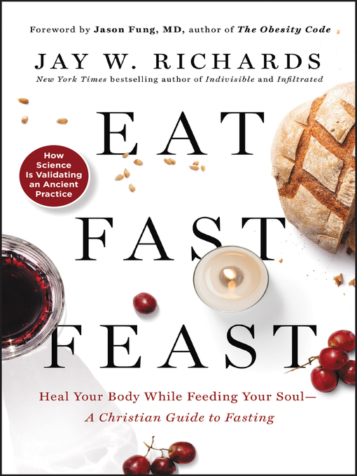 Title details for Eat, Fast, Feast by Jay W. Richards - Wait list